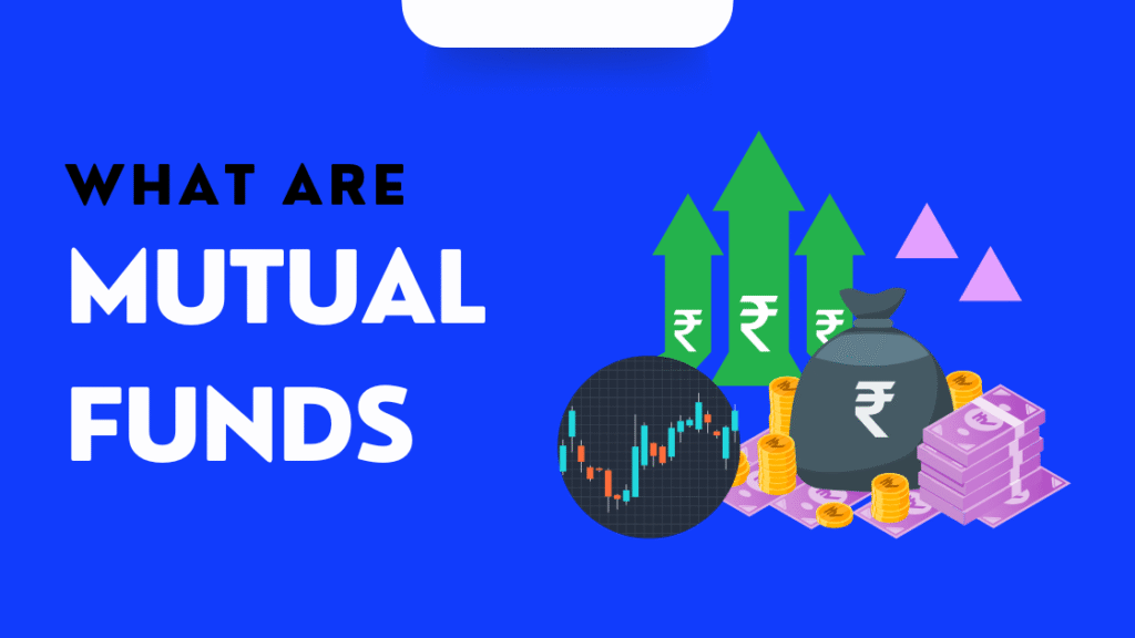 What Are Mutual Funds? Types, Benefits, and Investments 2025